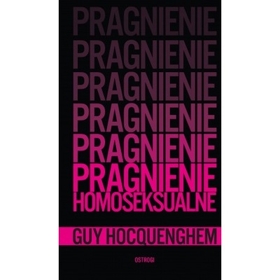 Pragnienie homoseksualne LGBT+ Hocquenghem OPIS!