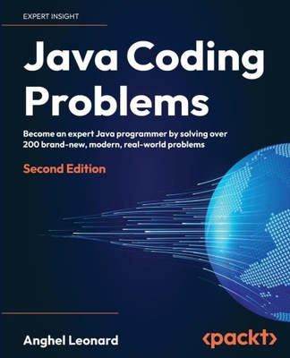 Java Coding Problems - Second Edition: Become an expert Java programmer by