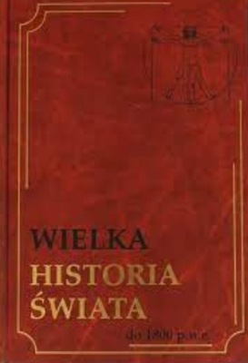 Wielka historia świata tom 1 do 1800 p n e