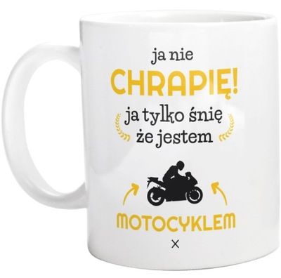 nie chrapię śnię że jestem motocyklem motorem