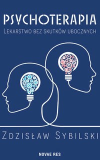 Psychoterapia. Lekarstwo bez skutków ubocznych -