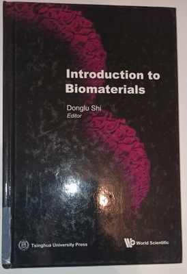 INTRODUCTION TO BIOMATERIALS Donglu Shi