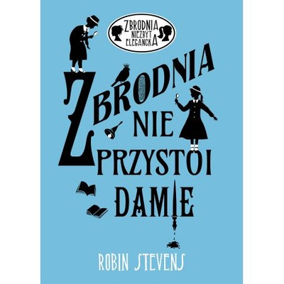 Zbrodnia nie przystoi Damie. Zbrodnia niezbyt