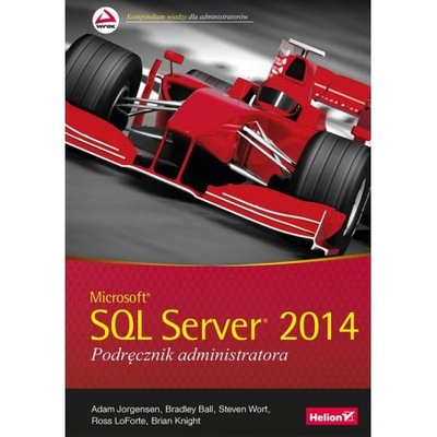 MICROSOFT SQL SERVER 2014 PODRĘCZNIK ADMINISTRATOR