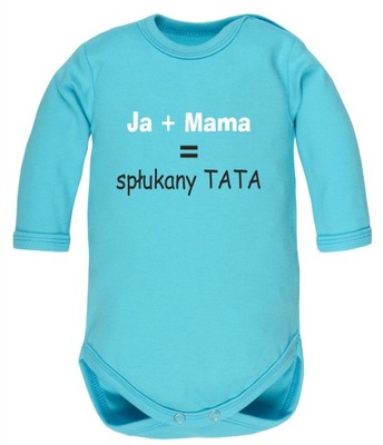 Body niemowlęce z napisem Ja+Mama = spłukany Tata