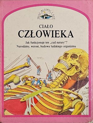 ŚWIAT WCZORAJ I DZIŚ CIAŁO CZŁOWIEKA