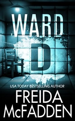 Ward D: A gripping psychological thriller McFadden, Freida
