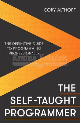 The Self-taught Programmer: The Definitive Guide to Programming