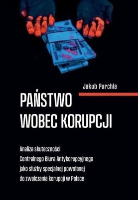 PAŃSTWO WOBEC KORUPCJI, JAKUB PURCHLA