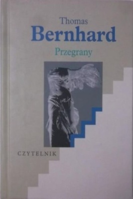 Thomas Bernhard - Przegrany