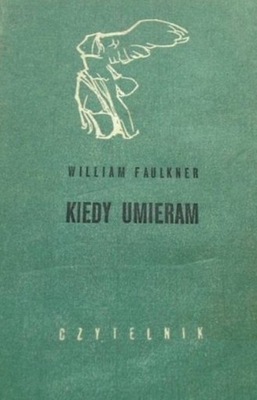 William Faulkner - Kiedy umieram