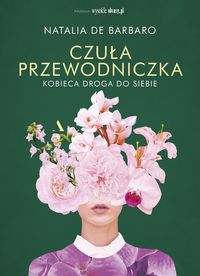 Czuła przewodniczka Kobieca droga do siebie /OPRAW