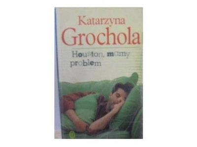 Houston, mamy problem - Katarzyna Grochola