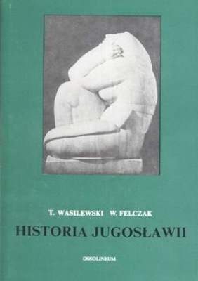 Historia Jugosławii Tadeusz Wasilewski, Wacław Fel