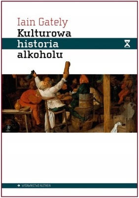 KULTUROWA HISTORIA ALKOHOLU GATELY IAIN KSIĄŻKA