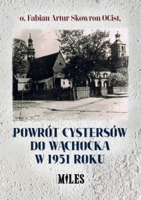 Powrót cystersów do Wąchocka w 1951 roku