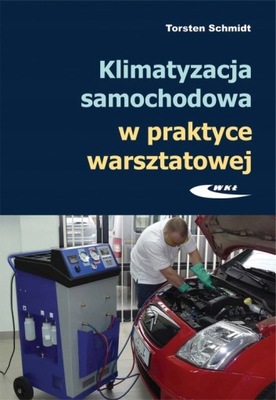 Klimatyzacja samochodowa w praktyce warsztatow 24h