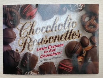 Chocoholic Reasonettes: Wymówki jedzenia czekolady