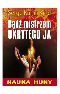 Bądź mistrzem ukrytego ja