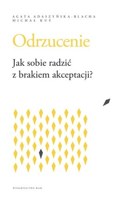 Odrzucenie Jak sobie radzić z brakiem akceptacji?