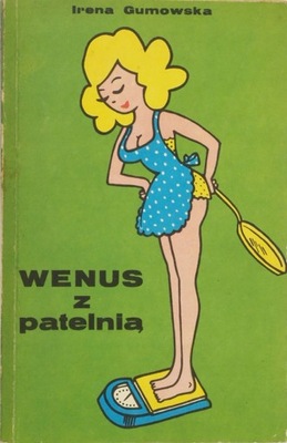 WENUS Z PATELNIĄ, Irena Gumowska