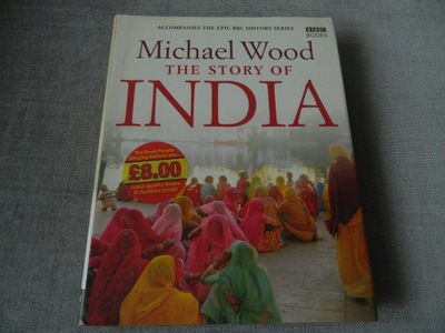 The Story of India Michael Wood