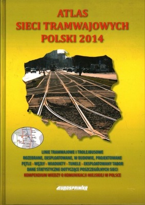 ATLAS SIECI TRAMWAJOWYCH POLSKI 2014 - STIASNY