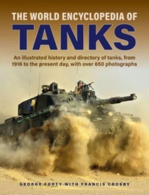 Tanks, The World Encyclopedia of: An illustrated h