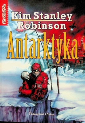 Kim Stanley Robinson - Antarktyka