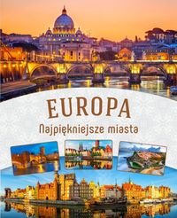 Europa. Najpiękniejsze miasta