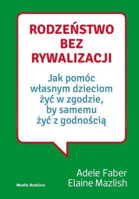 Rodzeństwo bez rywalizacji Faber Mazlish