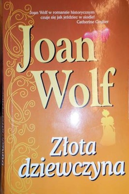 Złota dziewczyna - Joan Wolf