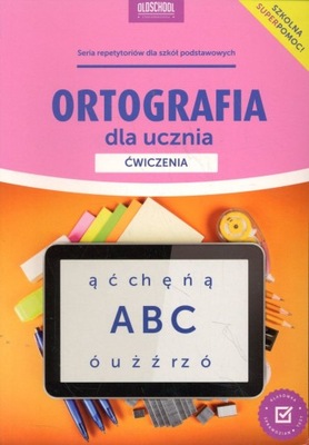 Ortografia dla ucznia Ćwiczenia - Mariola Rokicka