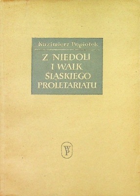 Z niedoli i walk śląskiego proletariatu