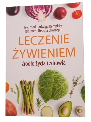 Leczenie żywieniem - Jadwiga Kempisty