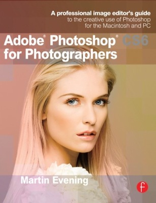 Adobe Photoshop CS6 for Photographers (2012)