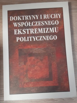 DOKTRYNY I RUCHY WSPÓŁCZESNEGO EKSTREMIZMU POLITYCZNEGO