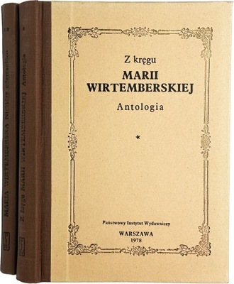 Z kręgu Marii Wirtemberskiej Antologia Tom I i II