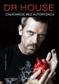 Dr House całkowicie bez autoryzacji Leah Wilson