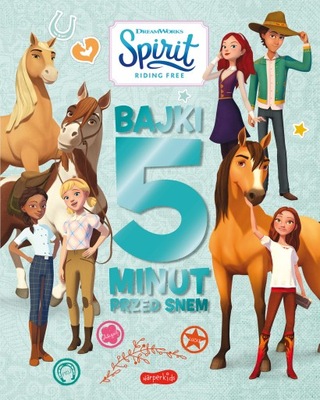 Spirit Riding Free. Bajki 5 minut przed snem