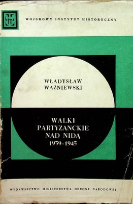 Walki partyzanckie nad Nidą 1939 - 1945