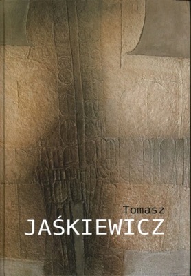 TOMASZ JAŚKIEWICZ OBRAZY Z LAT 1958-1966