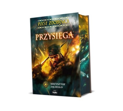 PIAST ZDOBYWCA T. 1 PRZYSIĘGA KRZYSZTOF JAGIEŁŁO