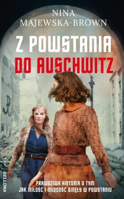 Z powstania do Auschwitz Nina Majewska-Brown