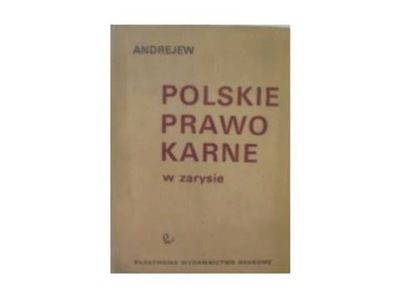 Polskie prawo karne w zarysie - andrejew