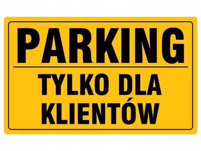 TABLICA TABLICZKA PARKING TYLKO DLA KLIENTÓW 20x33