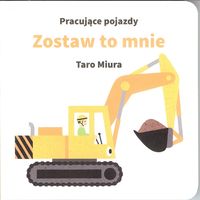 Pracujące pojazdy. Zostaw to mnie