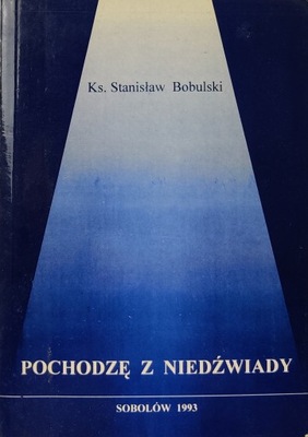 Pochodzę z Niedźwiady Stanisław Bobulski