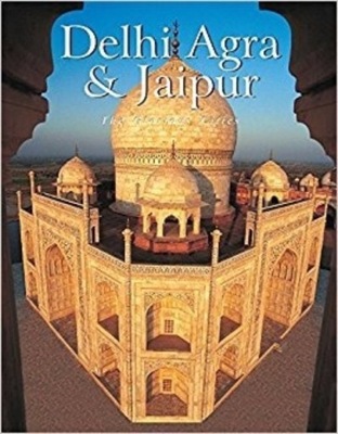 Delhi Agra and Jaipur The Glorious Cities