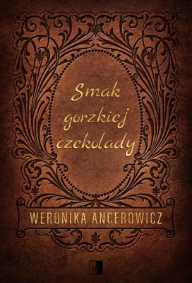 Smak gorzkiej czekolady. W. Ancerowicz